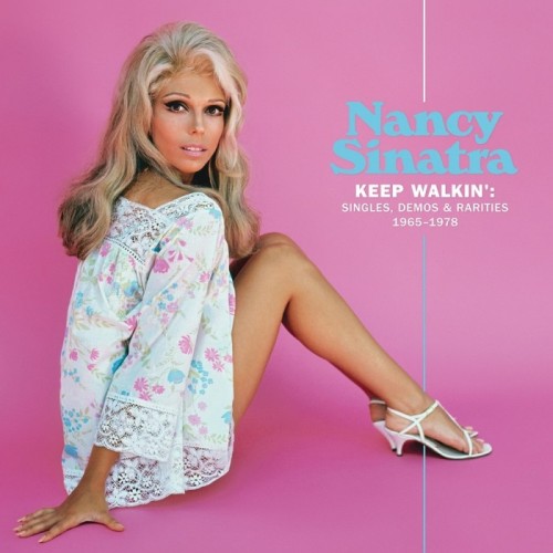 Nancy Sinatra - Keep Walkin: Singles, Demos & Rarities 1965-1980