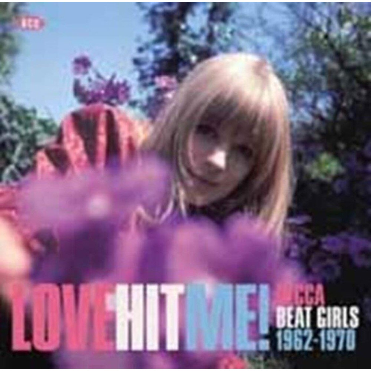 Various Artists - Love Hit Me! Decca Beat Girls 1962-1970