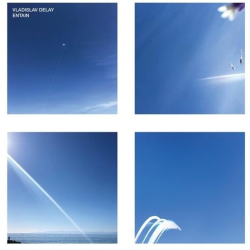 Vladislav Delay - Entain