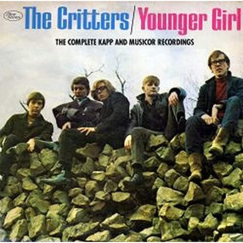 The Critters - Younger Girl - The Complete Kapp And Musicor Recordings