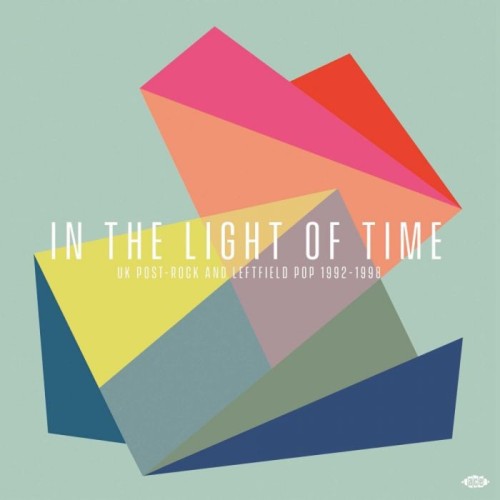 Various Artists - In The Light Of Time - Uk Post-Rock And Leftfield Pop 1992-1998