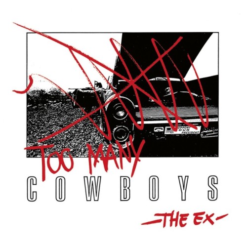 The Ex - Too Many Cowboys