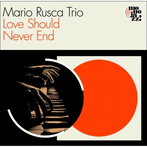 Mario Rusca Trio - Love Should Never End