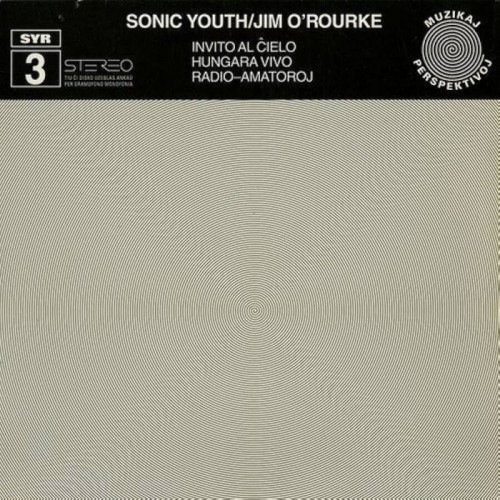 Sonic Youth & Jim O'rourke - Invito Al Cielo