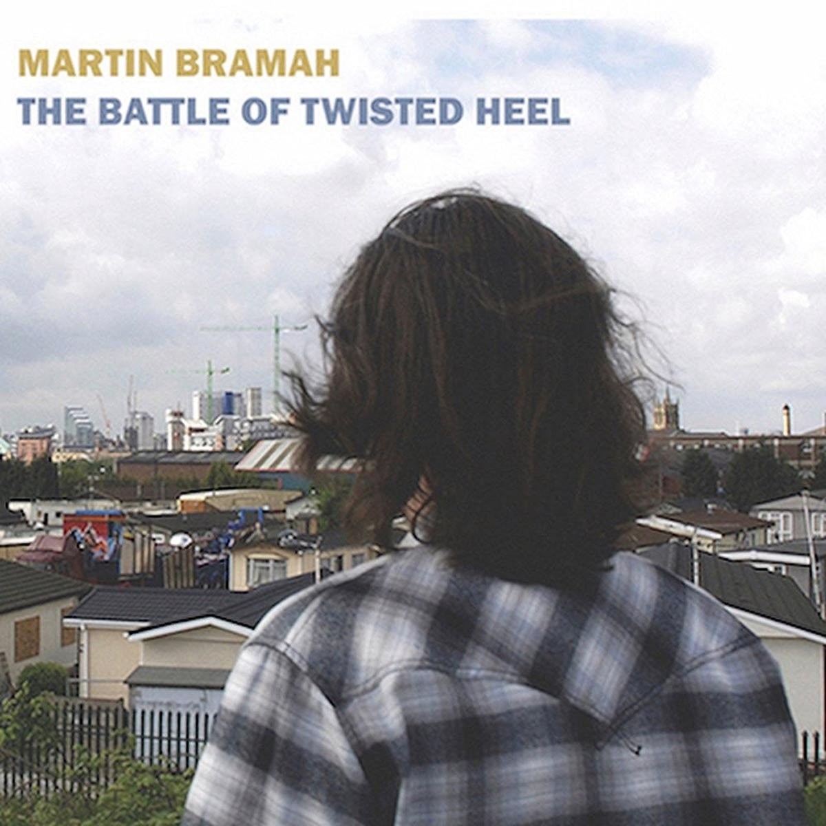 Martin Bramah - The Battle Of Twisted Heel