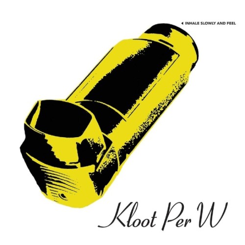 Kloot Per W - Inhale Slowly And Feel