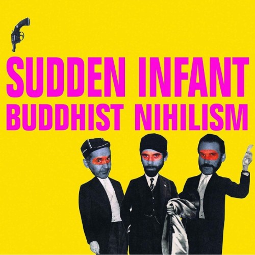 Sudden Infant - Buddhist Nihilism