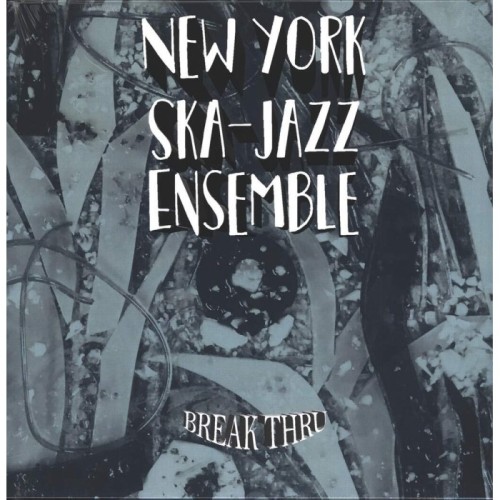 New York Ska Jazz Ensemble - Break Thru