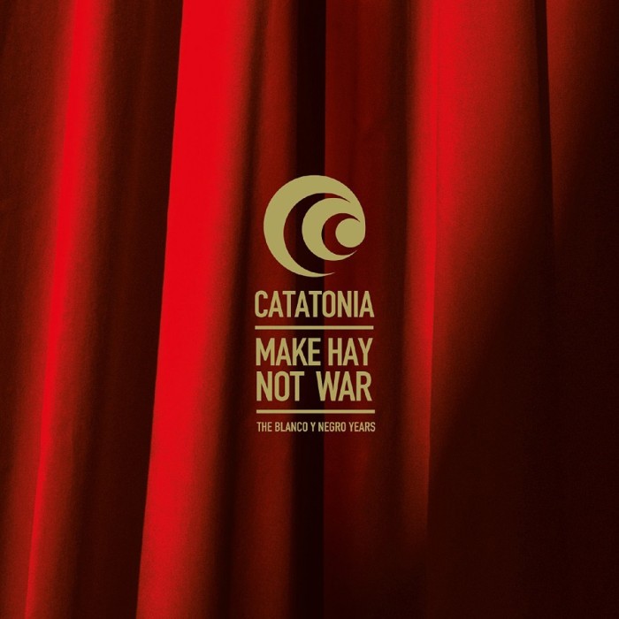 Catatonia - Make Hay Not War - The Blanco Y Negro Years