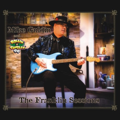 Mike Guldin & Rollin' & Tumblin' - The Franklin Sessions