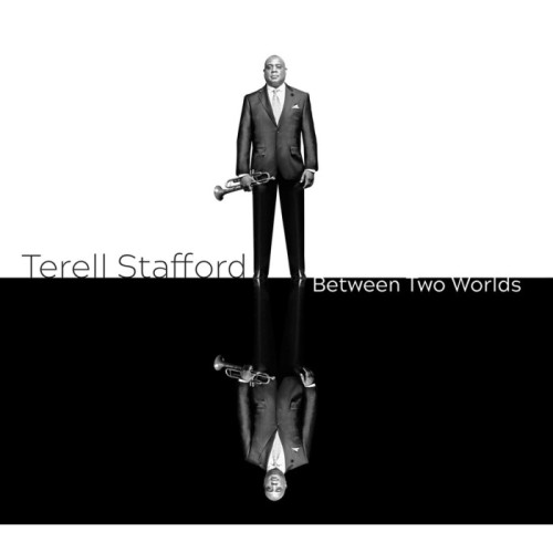 Terell Stafford - Between Two Worlds