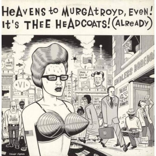 Thee Headcoats - Heavens To Murgatroyd, Even! It's Thee Headcoats!
