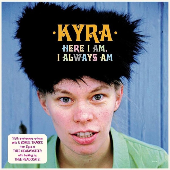 Kyra - Here I Am, I Always Am