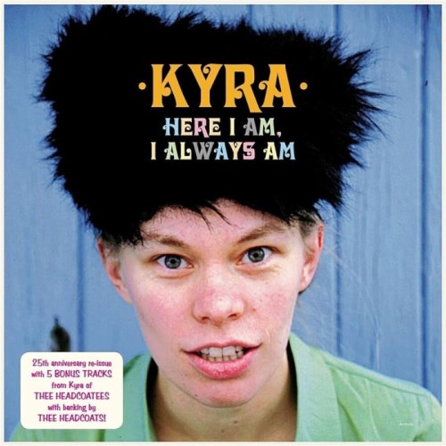 Kyra - Here I Am, I Always Am