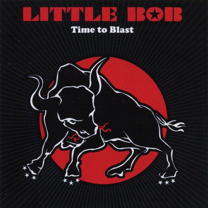 Little Bob - Time To Blast
