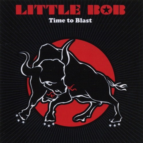 Little Bob - Time To Blast