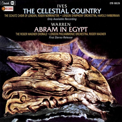 Various Artists - Ives: The Celestial Country / Warren: Abram In Egypt