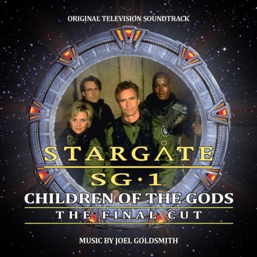 Joel Goldsmith - Stargate Sg-1: Children Of The Gods. The Final Cut: Original Soundtrack By Joel Goldsmith