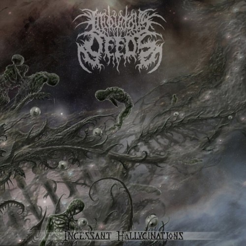 Iniquitous Deeds - Incessant Hallucinations