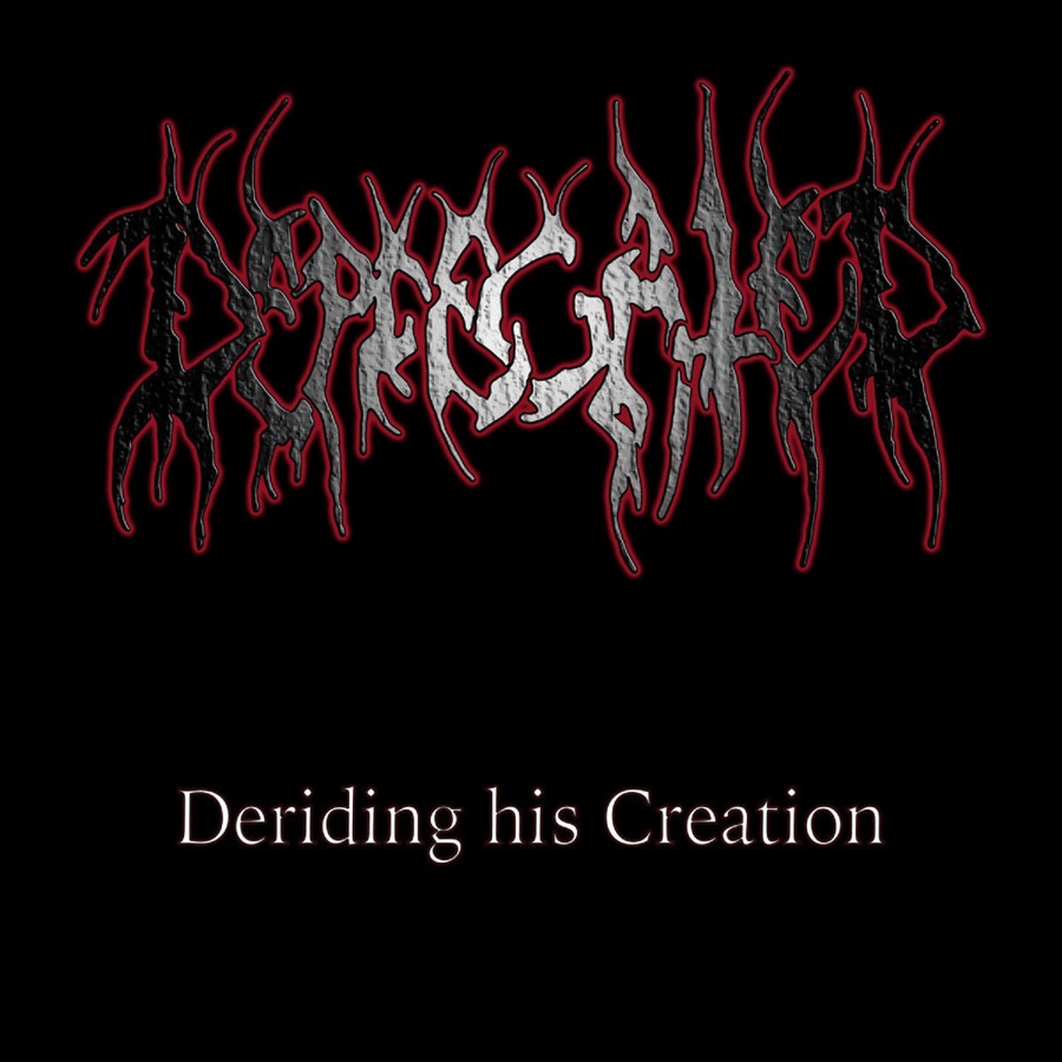 Deprecated - Deriding His Creation